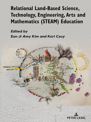 cover image of Relational Land-Based Science, Technology, Engineering, Arts and Mathematics (STEAM) Education